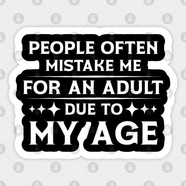 People Often Mistake Me For An Adult Due To My Age Sticker by Emily Ava 1